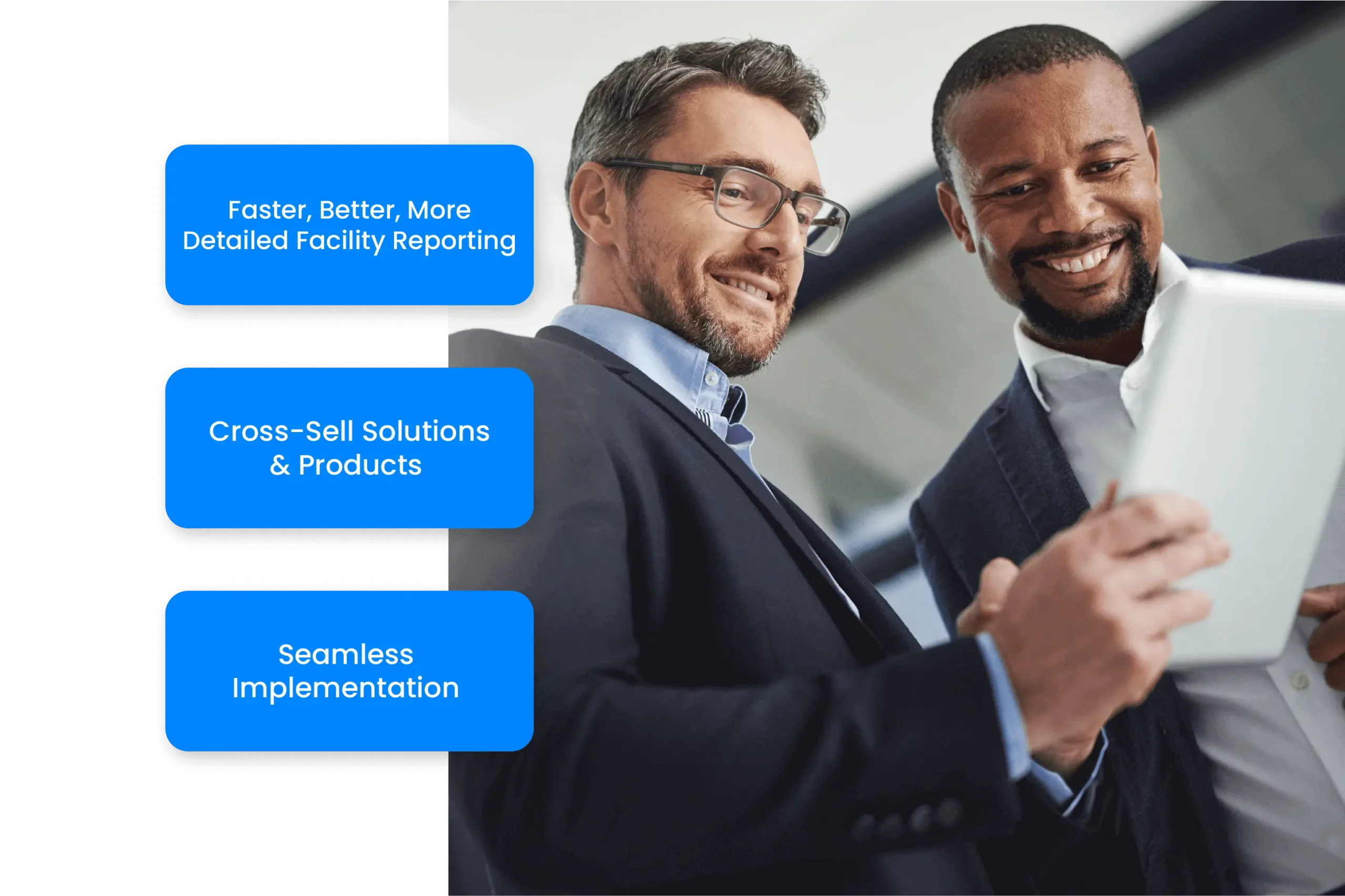 Two business professionals, a Caucasian man and an African American man, review content on a tablet, smiling and engaging with each other in a corporate setting. Promotional text overlays emphasize business solutions, including "Faster, Better, More Detailed Facility Reporting," "Cross-Sell Solutions & Products," and "Seamless Implementation," highlighting the focus on enhancing business operations and efficiency.
