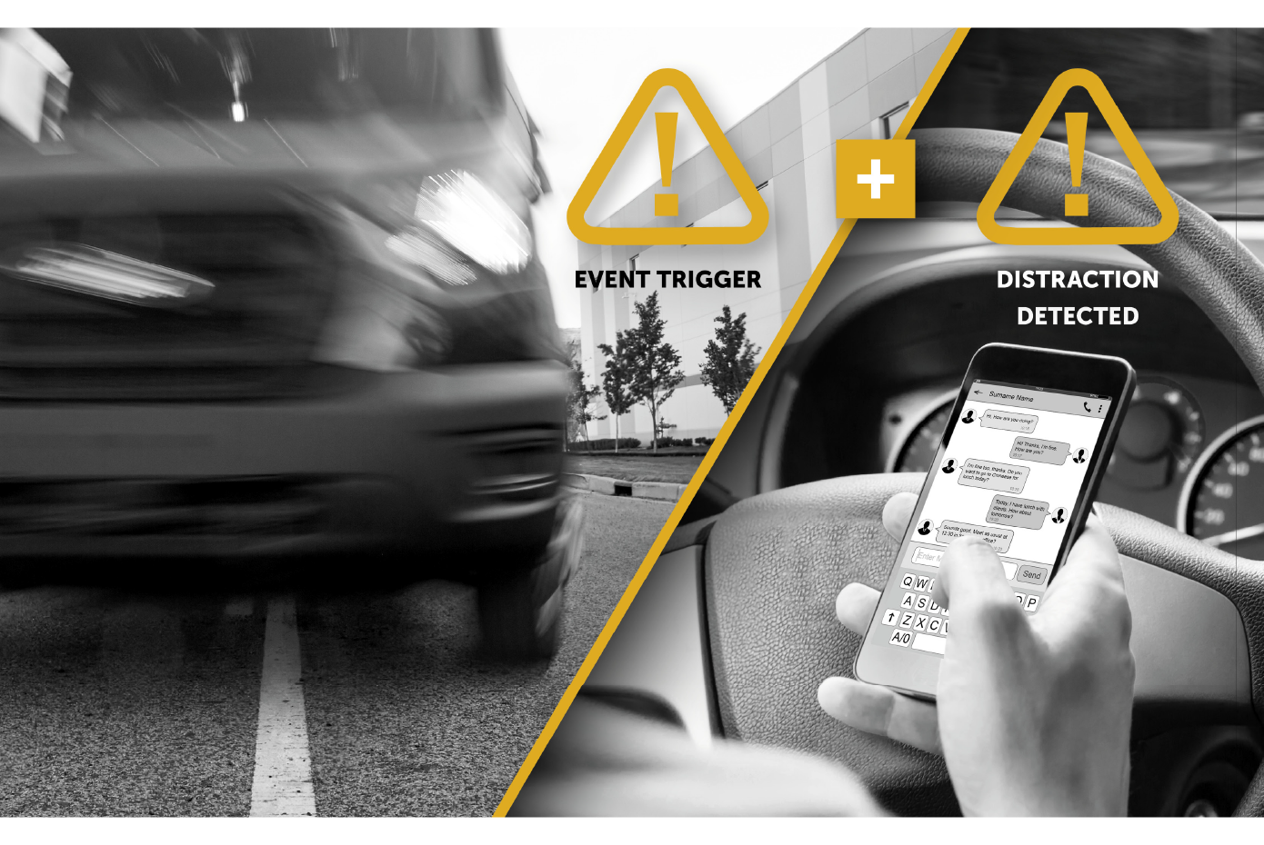 The image is divided into two sections. On the left side, an icon labeled "Event Trigger" appears above a blurred image of a moving vehicle, indicating an event of concern. On the right side, an icon labeled "Distraction Detected" is shown above a person holding a smartphone while driving, highlighting the danger of using a phone behind the wheel. This image emphasizes the risks of distracted driving and the system's ability to detect and alert for these unsafe behaviors.